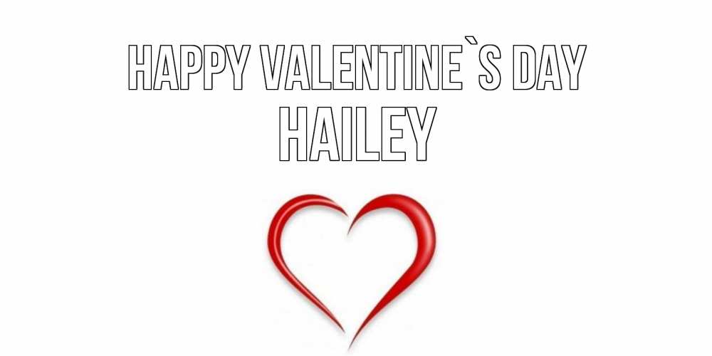 Greetings card с именем, Hailey Happy Valentine`s Day сердечко красное Greetings with text for free download 